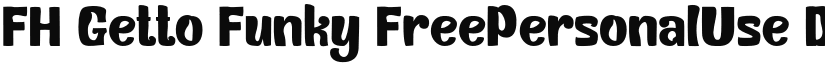 FH Getto Funky FreePersonalUse Display font