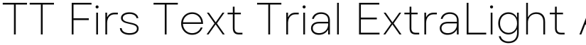 TT Firs Text Trial ExtraLight font