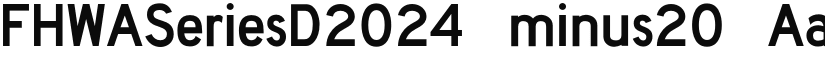 FHWASeriesD2024 minus20 font