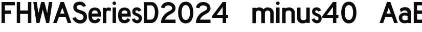 FHWASeriesD2024 minus40 font