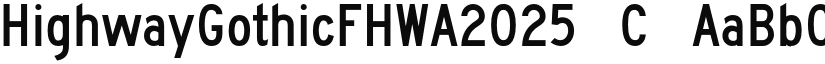 HighwayGothicFHWA2025 C font