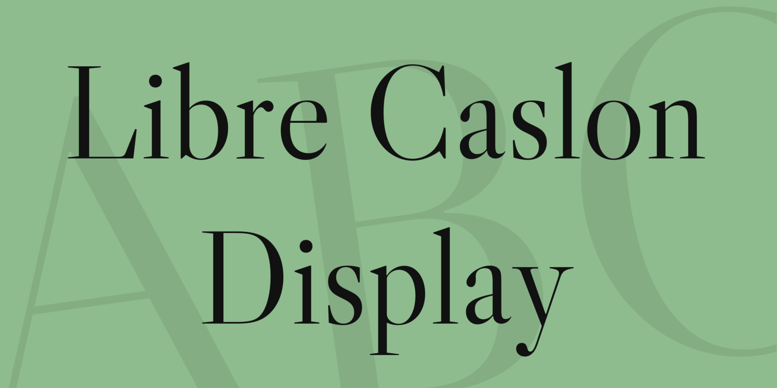 Шрифт display. Caslon. Шрифт Кезлон. Libre Caslon display. Антиква Кэзлона.