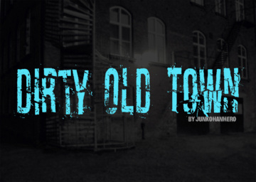 Dirty Old Town