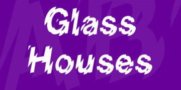 Glass Houses