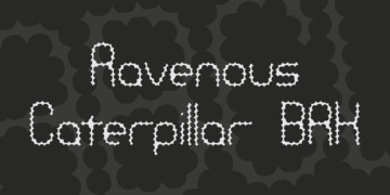 Ravenous Caterpillar BRK