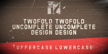 TWOFOLD uncomplete DeSigN