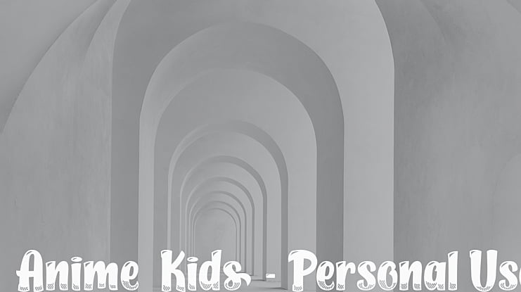 Anime Kids - Personal Use Font