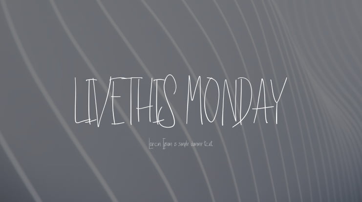 LIVE THIS MONDAY Font