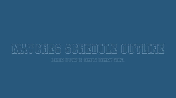 Matches Schedule Outline Font Family