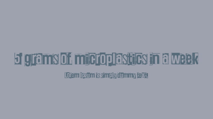 5 grams of microplastics in a week Font