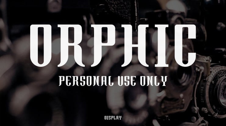 Orphic PERSONAL USE ONLY Font