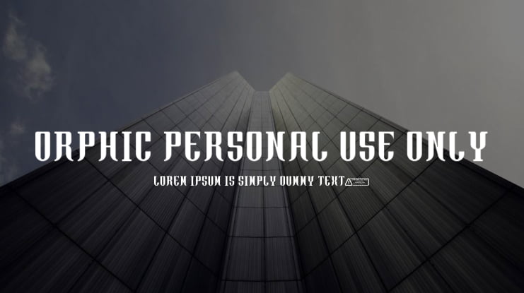 Orphic PERSONAL USE ONLY Font