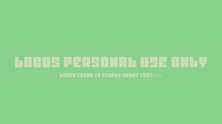 Logos PERSONAL USE ONLY Font