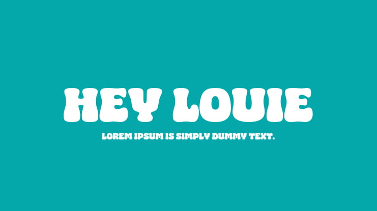 HEY LOUIE Font