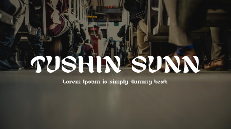 TUSHIN SUNN Font