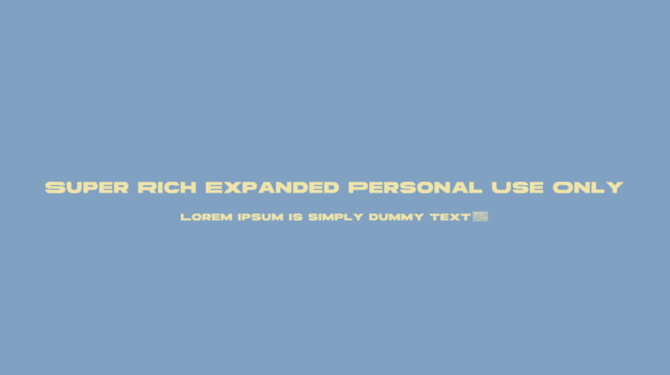 Super Rich Expanded Personal Use Only Font