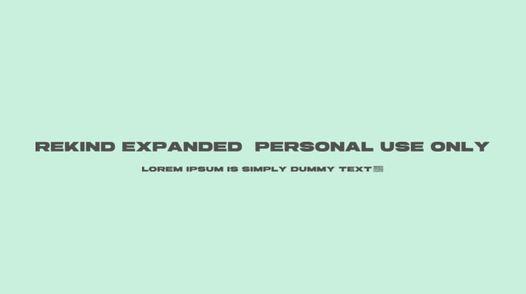 Rekind Expanded  Personal Use Only Font