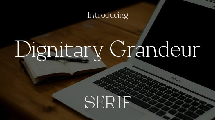 Dignitary Grandeur Font Family