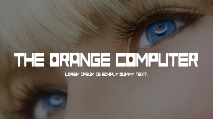 The Orange Computer Font