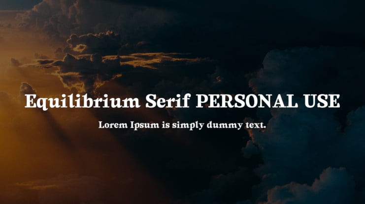 Equilibrium Serif PERSONAL USE Font Family