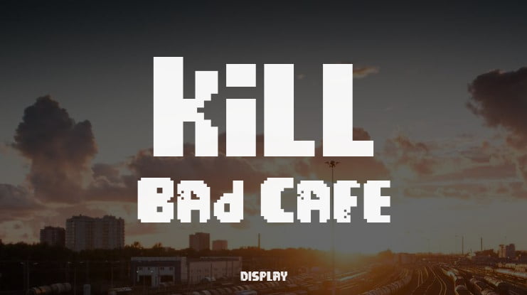 Kill Bad Cafe Font