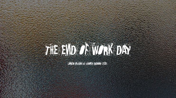 The end of work day Font