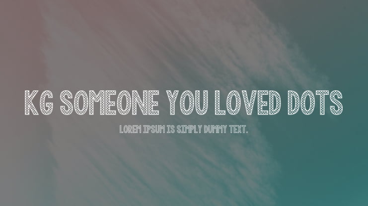 KG Someone You Loved Dots Font Family