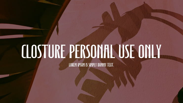 Closture Personal Use Only Font