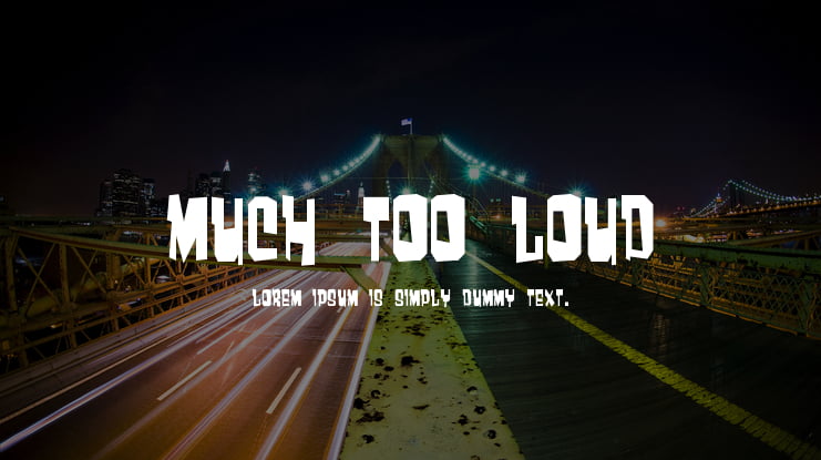 Much too loud Font