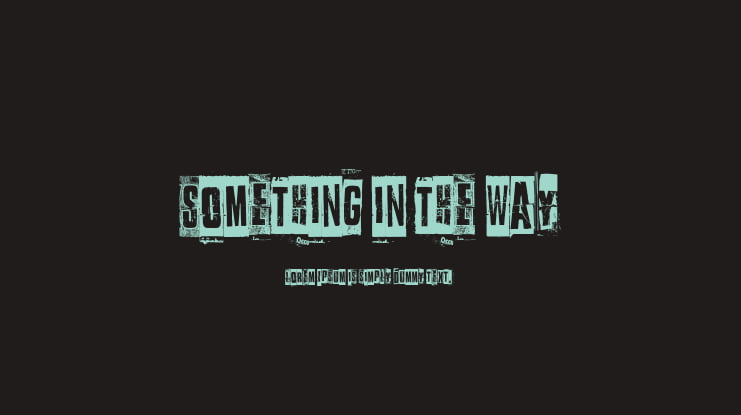 Something in the way Font