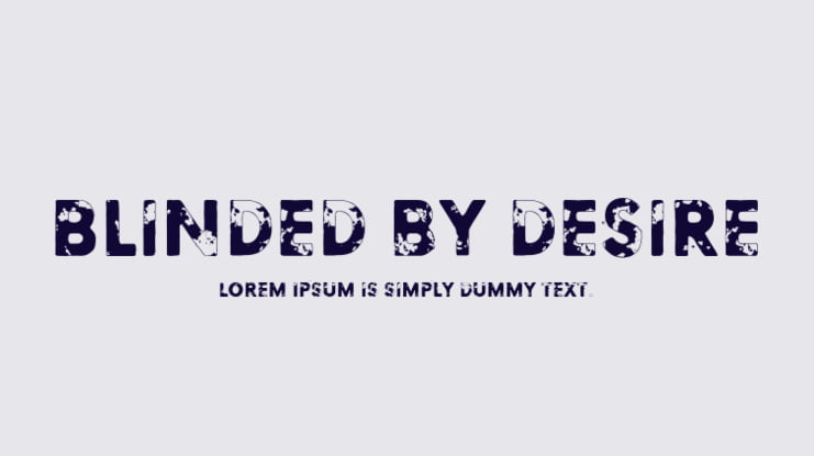 Blinded by desire Font