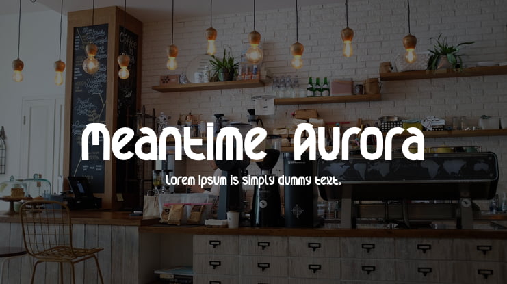 Meantime  Aurora Font