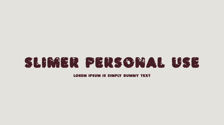 SLIMER PERSONAL USE Font Family