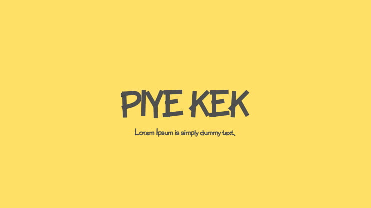 PIYE KEK Font